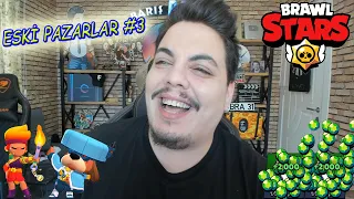 ESKİ PAZARLAR #3 Brawl Stars