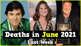 Famous Stars Who Died in June 2021 ⭐ Last Week