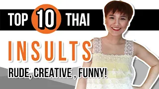 The Top 10 Thai Insults (rude, creative and funny) | Learn Thai with Shelby