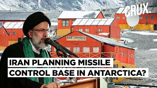 Amid War Talk & Missile Strikes, Iran Pushes Antarctica Mission Forward, What's Tehran's Polar Plan?