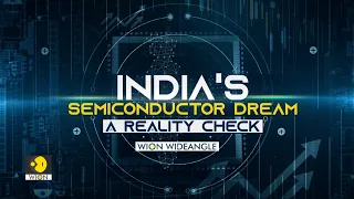 India's semiconductor dream: A reality check | WION Wideangle