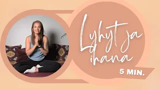 LYHYT & IHANA MEDITAATIO (5 min)