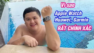 Vì sao Apple Watch, đồng hồ Huawei Garmin đo CHÍNH XÁC HƠN các smartwatch khác