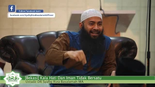 Kala Hati Dan Iman Tidak Bersatu - Ustadz DR Syafiq Riza Basalamah MA