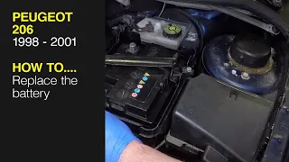 How to  Replace the battery on the Peugeot 206 1998 to 2001