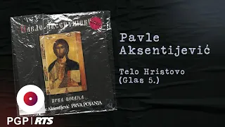 Pavle Aksentijević - Telo Hristovo - (Audio 2020) HD