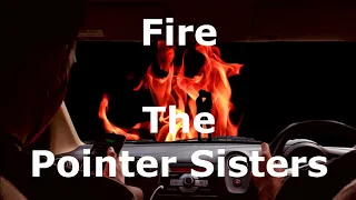 Fire  - The Pointer Sisters - with lyrics