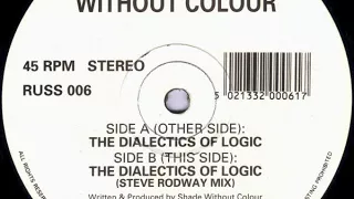Shade Without Colour "The Dialectics Of Logic" 1992