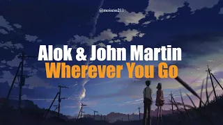 Alok & John Martin - Wherever You Go (letra/traduçao)