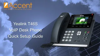 Yealink T46S & T46G Quick VoIP Phone Setup Guide