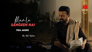 Mamla Sangeen Hai by Atif Aslam | Full Audio | Mazid Aadeez