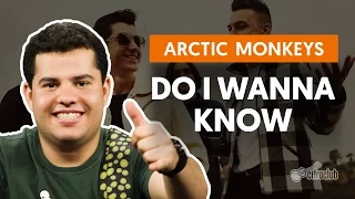 Do I Wanna Know - Arctic Monkeys (aula de guitarra)