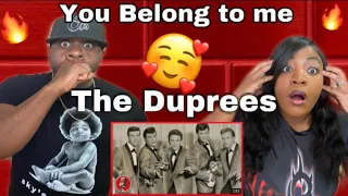 MY WIFE'S HEART SKIPPED A BEAT!!! THE DUPREES - YOU BELONG TO ME (REACTION)