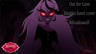 Out for love (Hazbin Hotel) cover Minakowolf