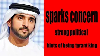 sheikh hamdan sparks concern after showing 'hints of being tyrant king'
