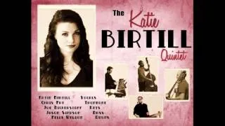 The Katie Birtill Quintet 'There Will Never Be Another You'