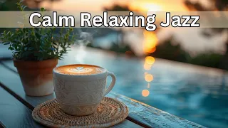 Calm Relaxing Jazz -  Bossa Nova and Smooth Jazz