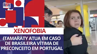 Itamaraty atua em caso de brasileira vítima de xenofobia em Portugal