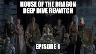 House of the Dragon Deep Dive Rewatch: Episode 1