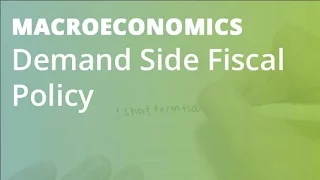 Demand Side Fiscal Policy | Macroeconomics