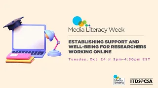 Establishing Support and Well-Being for Researchers Working Online - Media Literacy Week 2023