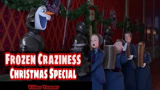 Frozen Craziness Christmas Special Video Teaser Disney Craziness by Epic Fan Made Craziness