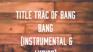 Instrumental & lyrics of  bang bang title track