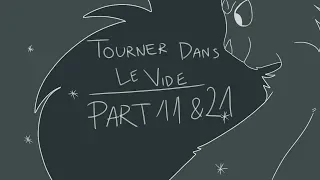 Tourner Dans Le Vide PART 11&21