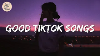 Tiktok songs playlist that is actually good ~ Chillvibes 🎶 Best tiktok mix #2