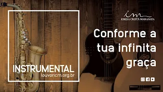 Conforme a tua infinita graça - Instrumental - Igreja Cristã Maranata