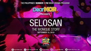 Dear MOR: "Selosan" The Monique Story 09-10-19