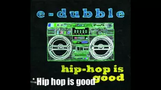 | FULL ALBULM | e-dubble - hip hop is good