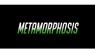 METAMORPHOSIS