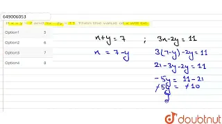 If x + y = 7 and 3x - 2y = 11. Then the value of x will be- | CLASS 12 | NTSE-II (2015-16) SCHOL...