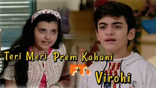 Teri Meri Prem Kahani Ft. Virohi vm