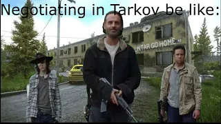 Negotiating in Tarkov be like: