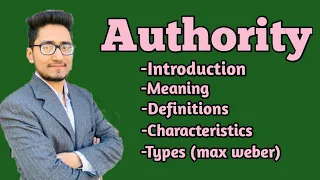 what is authority? meaning, definition, characteristics,types of authority. kinds  (max Weber)