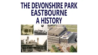 The Devonshire Park Eastbourne - A History