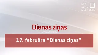 17. februāra Dienas ziņas