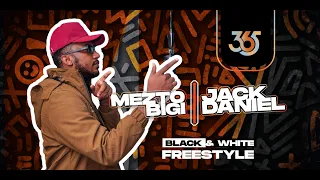 MEZTO BIGI ( NF MAMA ) - JACK DANIEL | Black & White Freestyle