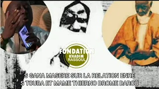 Serigne Gana Messeré sur la relation entre Serigne Touba et Mame Thierno Brome Daroul Moukhty