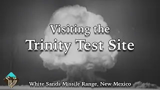 Visiting the Trinity Atomic Bomb Test Site - White Sands Missile Range