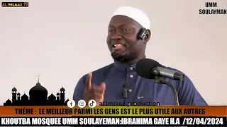 Khoutba MOSQUÉE UMM SOULAYEMAN OUSTAZ IBRAHIM GAYE THÉME : LE MEILLEUR PARMI LES GENS EST LE PLUS …