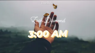 [Vietsub + Lyrics] 3:00 Am - Zach Diamond