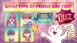 4 Types Of Friends - Which One Are You? [QUIZ]