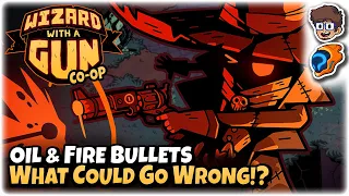 Combining Oil & Fire Bullets, What Could Go Wrong!? | Wizard With a Gun | ft. @wanderbots