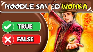 True or False? ✅ ❌ | Wonka Movie Quiz 🍫