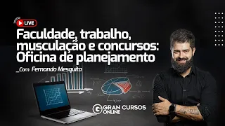 Faculdade, trabalho, musculação e concursos: Oficina de planejamento com Prof. Fernando Mesquita