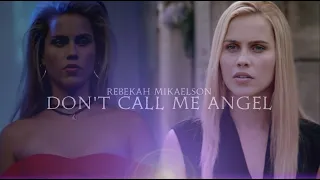 Rebekah Mikaelson | Don't Call Me Angel