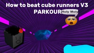 How To Beat Cube Runners V3 Parkour!